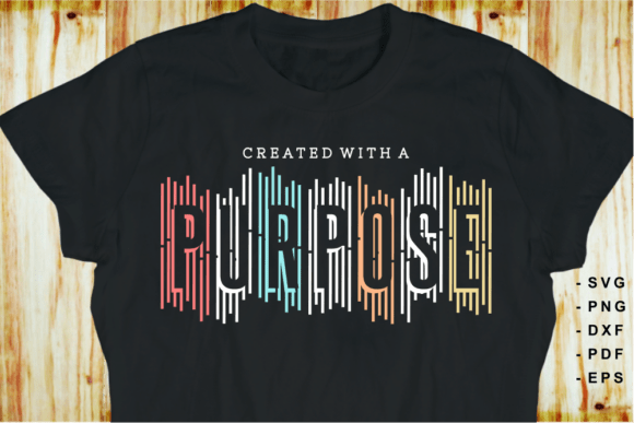 Download Created with a Purpose T Shirt Designs - T shirt design Collection
